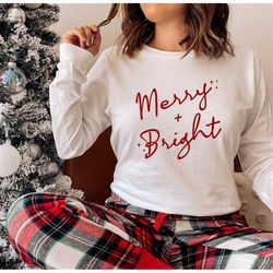 Merry  Bright Women Christmas Sweatshirt, Christmas Sweatshirt