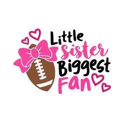 Little Sister Biggest Fan Svg, Football Sister Svg, Football Cut Files