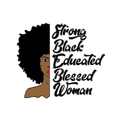 Melanin Girl Strong Black Educated Blessed Svg