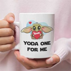 Yoda One For Me, Baby Yoda Mug for Valentines Day, Valentines Day Gift, Yoda only one for me, Girlfriend Gift, Boyfriend