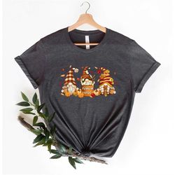 Thanksgiving Gnome Shirt, Fall Shirt, Fall Gnomes Shirt, Cute Fall Shirt, Autumn Pumpkin Shirt, Gnomes Shirt, Fall Seaso