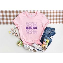 Saved Easter Shirt for Women, Easter Matching Shirt Designs