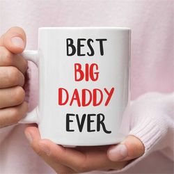 Big Daddy Gifts, Funny Gift For Big Daddy, Big Daddy Mug, Big Daddy Coffee Mug, Big Daddy Gift Idea, Big Daddy Birthday