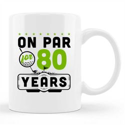 80Th Birthday Mug, 80Th Birthday Gift, 80th Birthday Mug, 80th Birthday Gift, 80 Birthday, Golf Mug, Golf Gift, Golfer M