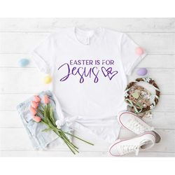 Easter is for Jesus Glitter Shirt, Easter Shirt, Christian Easter Jesus Shirt