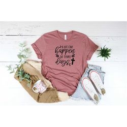 A Lot Can Happen in Three Days, Easter Shirt, Easter Shirts for Women, Christian Easter Shirt, He is Risen Tee, Jesus Sh