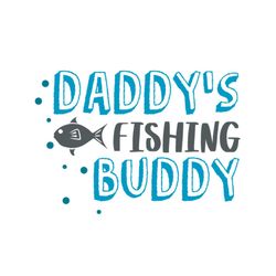 Daddys Fishing Buddy Svg, Fathers Day Svg, Daddy Svg, Fishing Dad Svg, Son Svg, Fishing Buddy Svg, Fishing Friend Svg, D