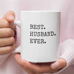 best husband ever, coffee mug for husband, unique gift for husband, best anniversary gift for him, best husband mug