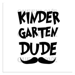 Kindergarten dude SVG Files For Silhouette, Files For Cricut, SVG, DXF, EPS, PNG Instant Download