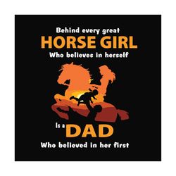 C Who Believes In Herself Is A Dad Who Believe In Her First Svg, Fathers Day Svg, Dad Svg, Girl Dad Svg, Horse Girl Svg,