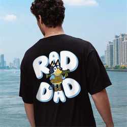 Father day Bluey Rad Dad T Shirt, Bluey and Bandit T Shirt, Birthday Gift, Bandit Shirt, Bluey Dad Shirt, Bluey Rad Dad