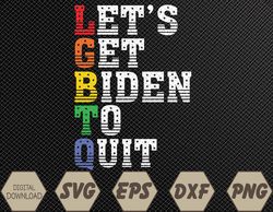 Funny LGBTQ Anti Biden - Let's Get Biden To Quite Svg, Eps, Png, Dxf, Digital Download