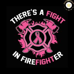 There's A Fight In Firefighter, Breast Cancer Svg, Breast Cancer Gift, Cancer Awareness, Cancer Ribbon Svg, Breast Cance