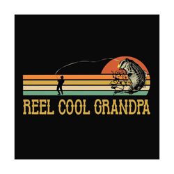 Reel Cool Grandpa Svg, Fathers Day Svg, Fishing Grandpa Svg, Grandpa Svg, Fishing Svg, Fisher Svg, Retro Fishing Svg, Vi