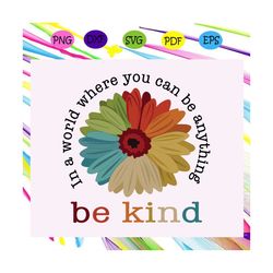 In A World Where You Can Be Anything Be Kind Svg, Be Kind Svg, Autism Svg, Autism Awareness Svg, Autism Day For Silhouet