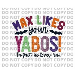 max likes your yabos, png, digital download, sublimation, hocus pocus, halloween, spooky season