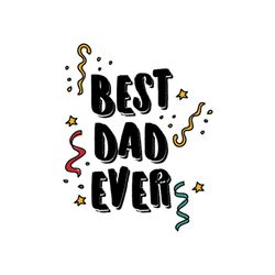 Best Dad Ever Svg, Fathers Day Svg, Dad Svg, Best Dad Svg, No 1 Dad Svg, Love Dad Svg, Daddy Svg, Fathers Day Party, Dad