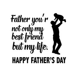 Happy Fathers Day Svg, Fathers Day Svg, Father Svg, Dad Svg, Father Quote, Son Svg, Daughter Svg, Dad Life Svg, Fatherho
