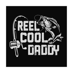 Fishing Reel cool daddy,fathers day svg,happy fathers day,fathers day 2023,father 2023, gift for daddy, fisherman, love