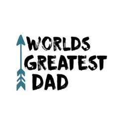 Worlds Greatest Dad Svg, Fathers Day Svg, Father Svg, Great Dad Svg, Awesome Dad Svg, No 1 Dad Svg, Proud Dad Svg, Best