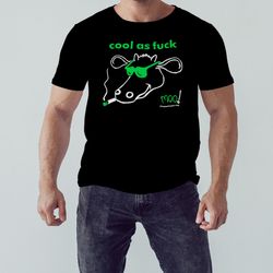 Moo cool as fuck moo shirt, Shirt For Men Women, Graphic Design, Unisex Shirt