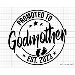 Promoted to GodMother Svg Png, Baby Announcement svg, Established svg, GodMother est 2023, coming soon svg - Printable,