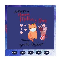 Wishing you a happy mothers day from a social distance, happy mothers day, quarantine mothers day, mom life, social dist