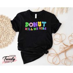 Funny Donut Shirt, Donut Gifts, Womens Donut Shirt, Donut Lovers, Donut Lover Gift, Donut Birthday Shirt, Funny Food Shi