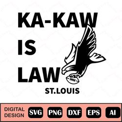 St. Louis Football Svg Ka-Kaw is Law Fans Svg