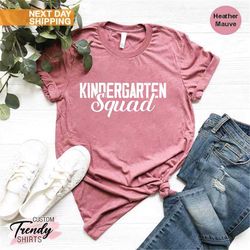 Kindergarten Squad Teacher Shirt, Teacher Gifts, Back to School Teacher Shirt, First Day of Kindergarten Shirt, Teacher