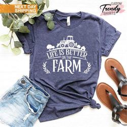 Farm Life Shirt, Life Is Better On The Farm Shirt, Farm Gifts for Women and Men, Farmers Shirt, Farmers Gifts, Country G