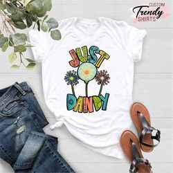 Spring Shirt, Dandelion Shirt, Flower Shirts, Gift for Spring Lover, Dandy Flower Tee, Dandy Flower, Happy Spring T-Shir