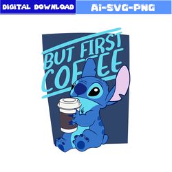 Stitch Coffee Svg, Lilo And Stitch Svg, Funny Stitch Svg, Stitch Svg, Lilo Svg, Disney Svg, Png Dxf File
