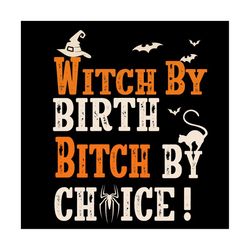 Witch By Birth Bitch By Choice SVG, Witch SVG, Halloween SVG