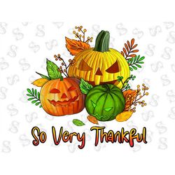 So Very Thankful Png Sublimation Design,Funny Thankful Png,So Very Thankful Png,Thanksgiving Png,Thankful,So Very Thankf