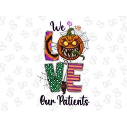 We Love our patients Png, Halloween Png, Halloween Pumpkins Png, Western Halloween Png, Halloween Spider Png, Digital Do