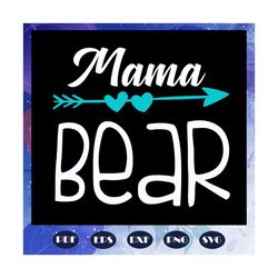 Mama bear, protecting wildlife, protecting bear, bear svg, bear lover, auntie llama svg, gift for auntie, auntie shirt,