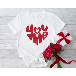 You nd Me Shirt, Valentines Day Couple Shirt, Girls Valentines Gift, Valentines Day Shirt for Women, Heart Valentine Shi
