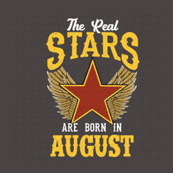 The Real Stars Are Born in August Svg, Birthday Svg, Re