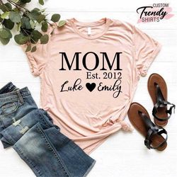 Mothers Day Shirt, Mama Shirt, Personalized Mom Shirt, Mother's Day Gift For Mom, Kids Name Shirt, Custom Mother's Gift