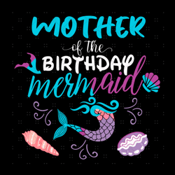 Uncle Of The Birthday Mermaid Svg, Birthday Svg, Mother