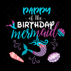 Pappy Of The Birthday Mermaid Svg, Birthday Svg, Pappy