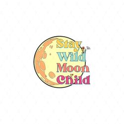 stay wild moon child vintage sublimation png, trending png, stay wild moon child, moon child png, moon child sublimation