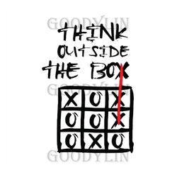 Think Outside The Box Svg, Back To School Svg, The Box Svg, Tic Tac Toe Design, School Shirt,