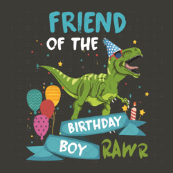 Friend Of The Dinosaur Birthday Boy Rawr Svg, Birthday