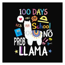 100th days of school no prob llama SVG Files For Silhouette, Files For Cricut, SVG, DXF, EPS, PNG Instant Download