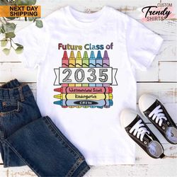 Personalized Class of 2035 Shirt, Future Graduation Gift, Kindergarten Shirt, Growing Up Shirt, Student Gift, Custom Sch