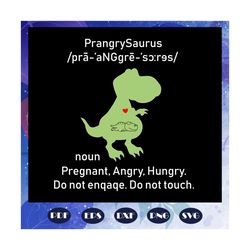 PrangrySaurus definition, pregnant mom, prangrysaurus svg, pregnant svg, pregnant mom gift, pregnant mom shirt, trending
