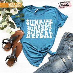 Sunrise Sunburn Sunset Repeat Shirt, Summer Shirt for Women, Beach Shirt, Summer Vacation T-shirt Gift, Beach Party Shir