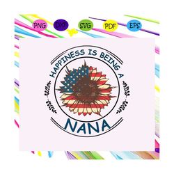 Happiness is being a nana, nana svg, nana shirt, nana gift, nana birthday, nana birthday gift, gift from grandchild, gif